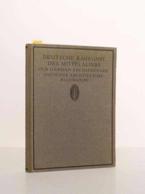 Deutsche Baukunst des Mittelalters und der Renaissance/Old German architecture/Ancienne architecture Allemande. - ohne Autor