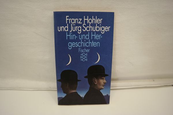 Hin- und Hergeschichten. - Hohler, Franz; Schubiger, Jürg