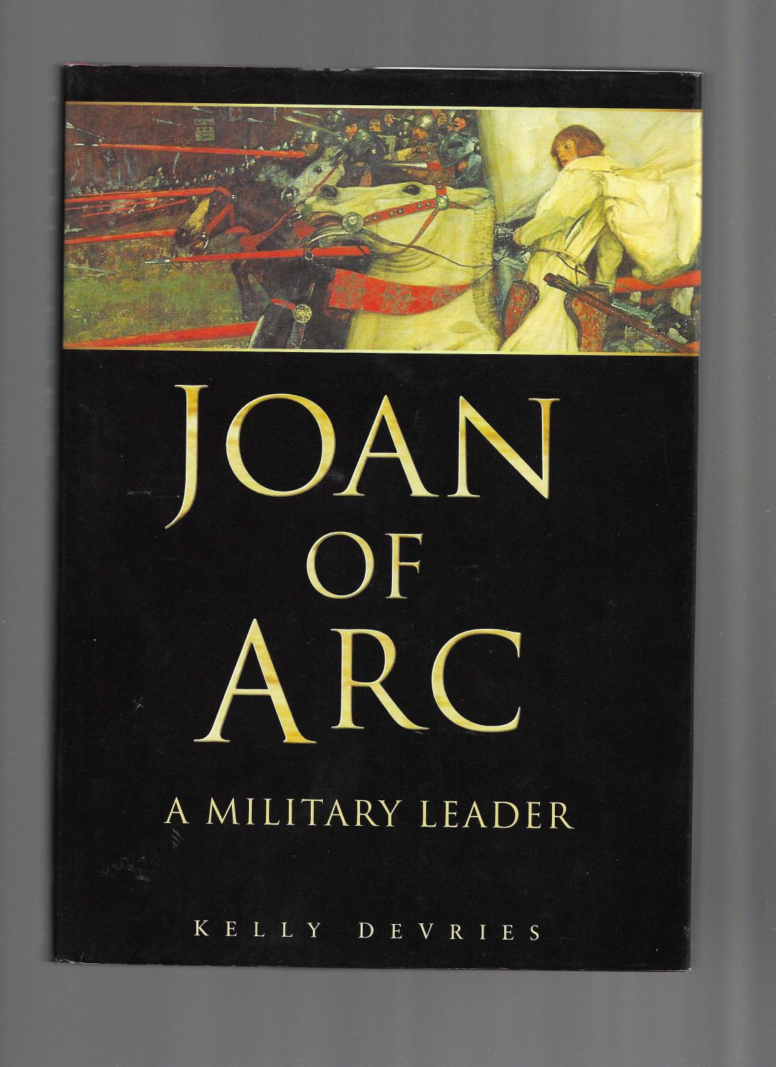JOAN OF ARC: A Military Leader - Devries, Kelly
