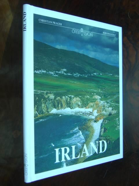 Irland. Mit einem Text- und einem Bildteil. Mit vielen farbigen Abbildungen im Text und auf Tafeln. - Prager, Christian und Johanna Kolf.