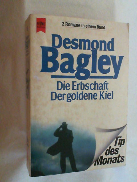 Die Erbschaft / Der goldene Kiel. Zwei Romane in einem Band - Bagley, Desmond