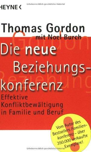 Die neue Beziehungskonferenz. Effektive Konfliktbewältigung in Familie und Beruf