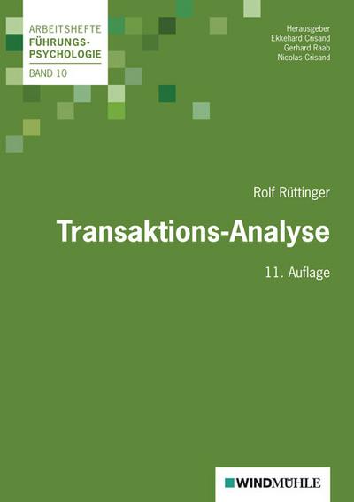 Transaktions-Analyse (Arbeitshefte Führungspsychologie) - Rolf Rüttinger