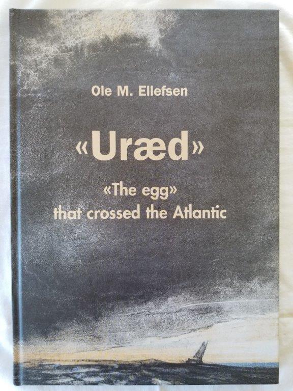 Uræd - The Egg That Crossed the Atlantic - Ellefsen, Ole M.; Phto editor Einar Gustafsson and translation by Diane Oatley