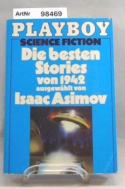 Die besten Stories von 1942. Playboy Science Fiction - Asimov, Isaac (Hrsg.)