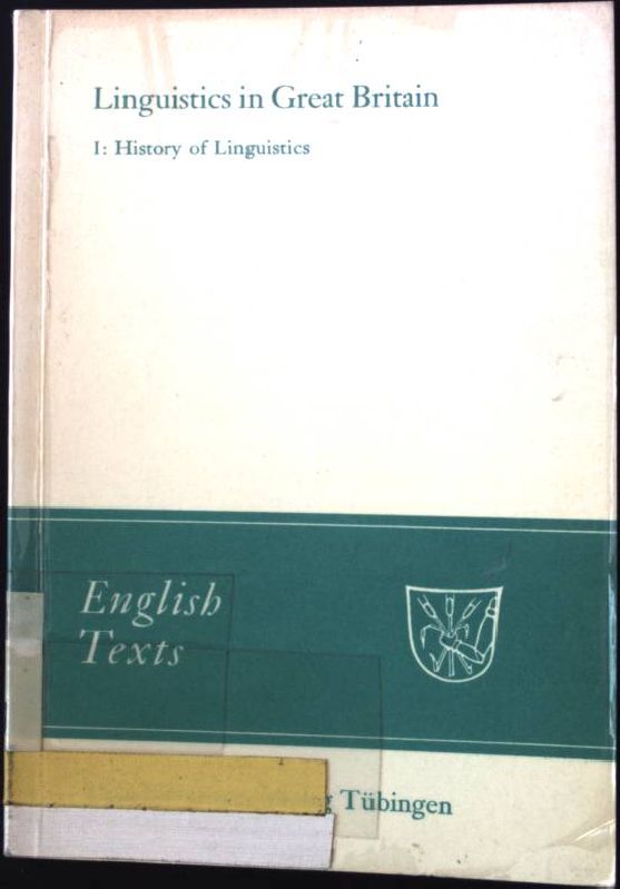 Linguistics in Great Britain; Vol. 1., History of linguistics. English Texts ; 14. - Kühlwein, Wolfgang