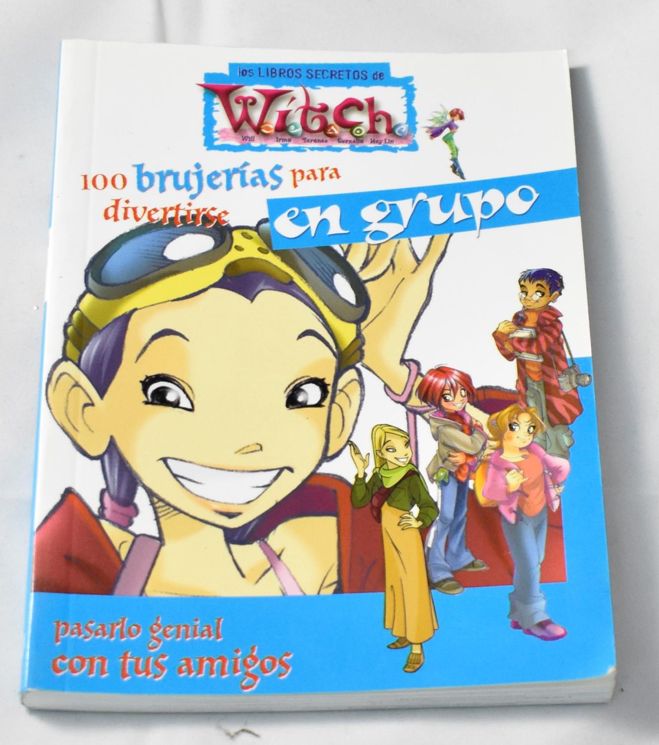 Los libros secretos de Witch, 100 brujerías para divertirse en grupo, - Disney Enterprises