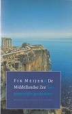 De Middellandse Zee een persoonlijke geschiedenis - Meijer, F