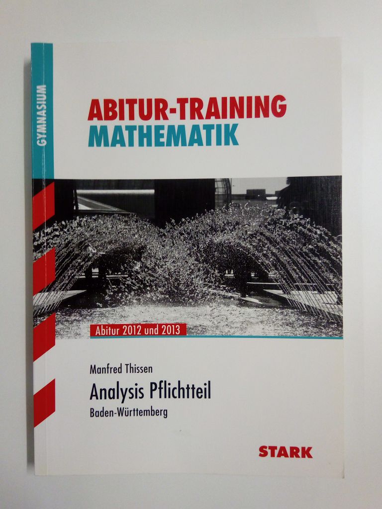 Abitur-Training Mathematik: Analysis Pflichtteil. Baden-Württemberg. Gymnasium - Thissen, Manfred