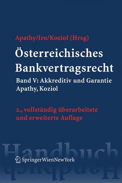 Österreichisches Bankvertragsrecht: Band V: Akkreditiv und Garantie (Springers Handbücher der Rechtswissenschaft) - Peter Apathy