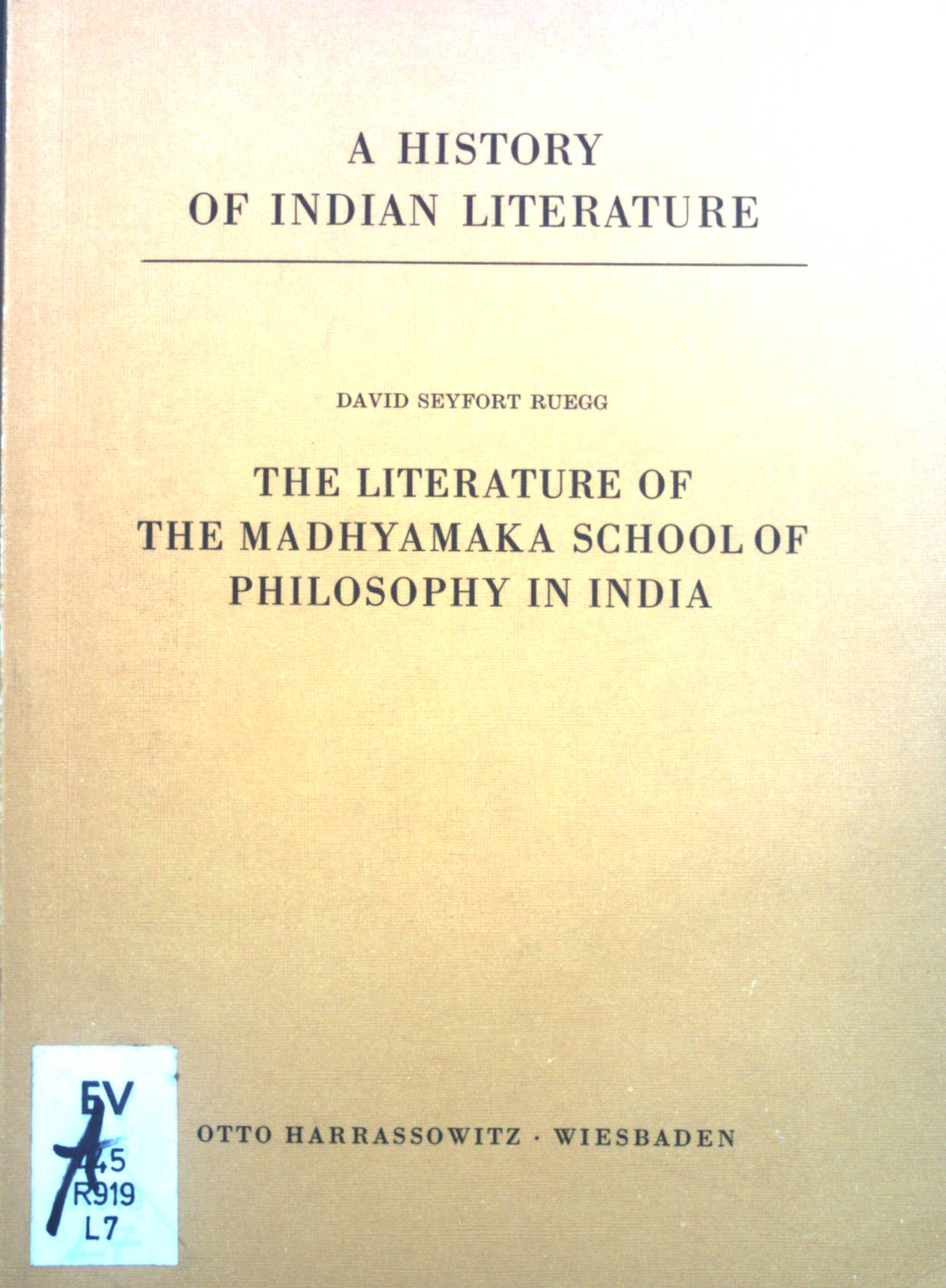 The literature of the Madhyamaka School of Philosophy in India. A history of Indian literature ; Vol. VII, Fasc. 1 - Ruegg, David Seyfort