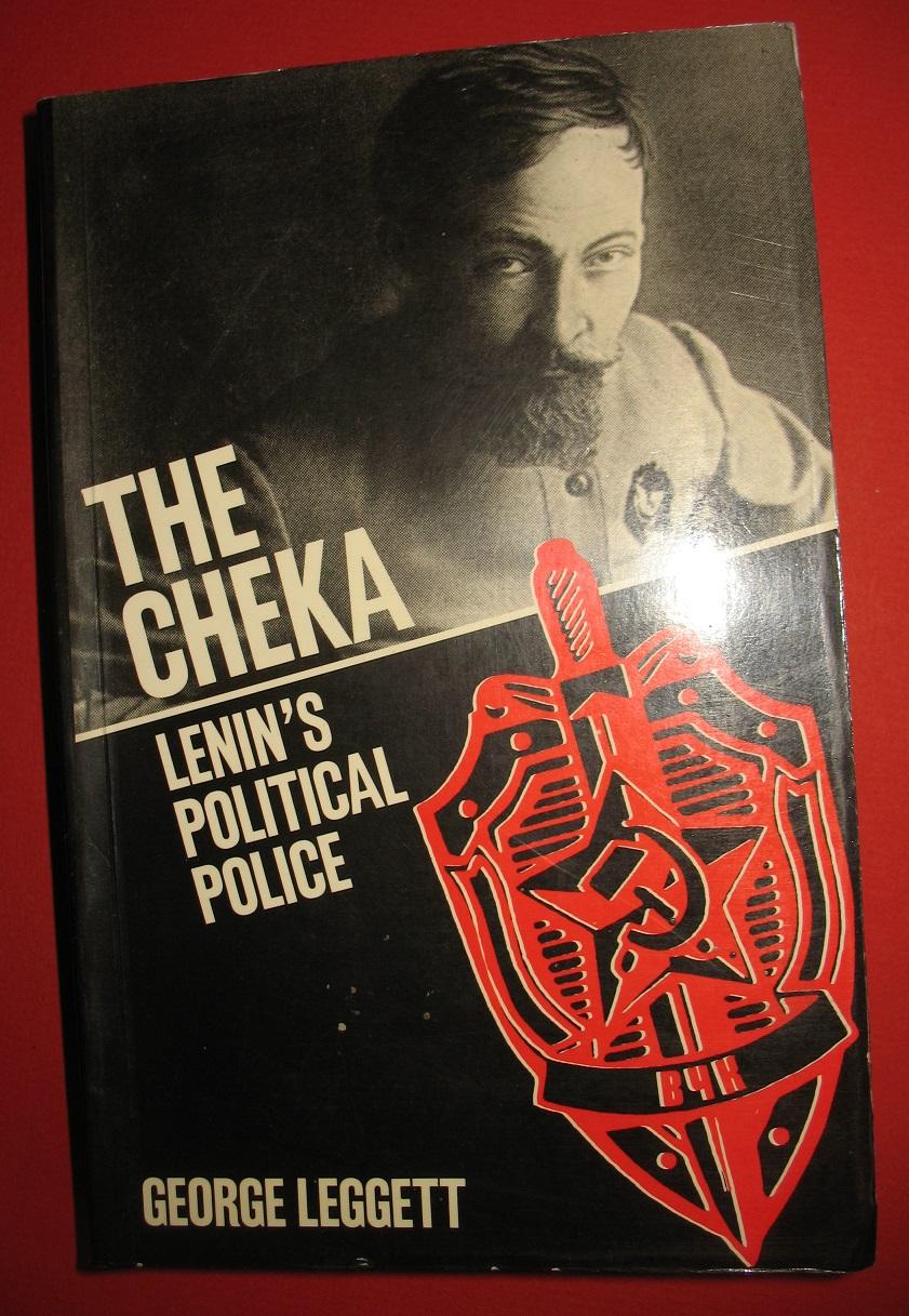 The Cheka: Lenin's Political Police - Leggett, George
