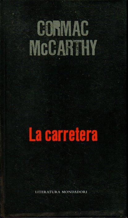 LA CARRETERA. - MC CARTHY, Cormac.