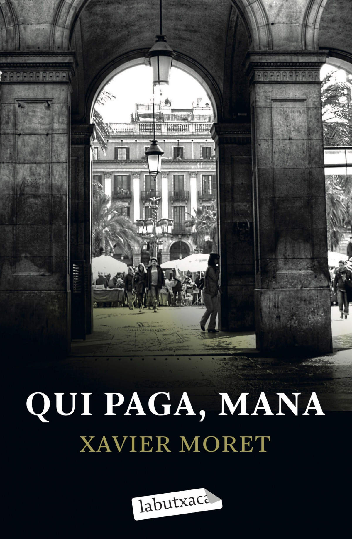 Qui paga, mana - Xavier Moret