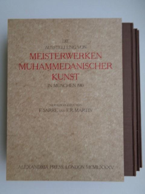 DIE AUSTELLUNG VON MEISTERWERKEN MUHAMMEDANISCHER KUNST IN MUNCHEN 1910 - Sarre, F. & Martin, F. R.