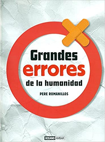 GRANDES ERRORES DE LA HUMANIDAD - PERE ROMANILLOS