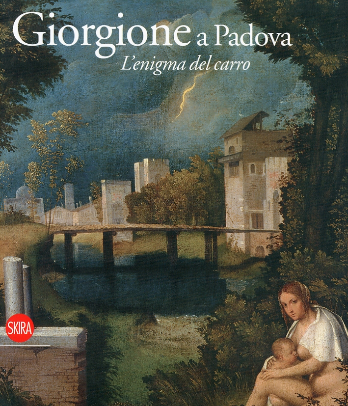 Giorgione e Padova. L'Enigma del Carro - Giorgione; Davide Banzato; Et Al