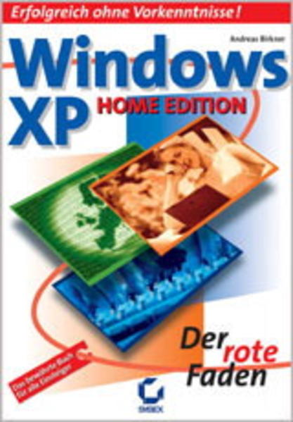 Windows XP Home Edition : [erfolgreich ohne Vorkenntnisse! ; das bewährte Buch für alle Einsteiger]. Der rote Faden - Birkner, Andreas