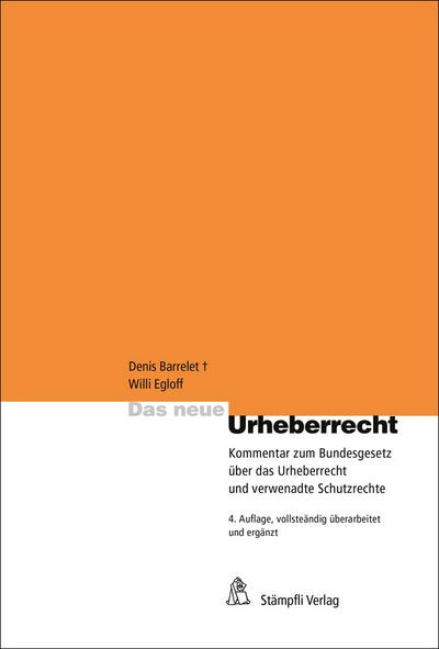 Das neue Urheberrecht : Kommentar zum Bundesgesetz über das Urheberrecht und verwandte Schutzrechte - Willi Egloff
