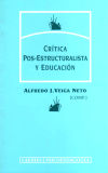 CRITICA POST ESTRUCTURALISTA Y EDUCACION - Alfredo J. Veiga Neto