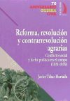 REFORMA, REVOLUCION Y CONTRARREVOLUCION AGRARIAS: CONFLICTO SOCIAL Y LUCHA POLITICA EN EL CAMPO (1931-1939) - TEBAR HURTADO, JAVIER