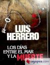 Los días entre el mar y la muerte - Luis Herrero