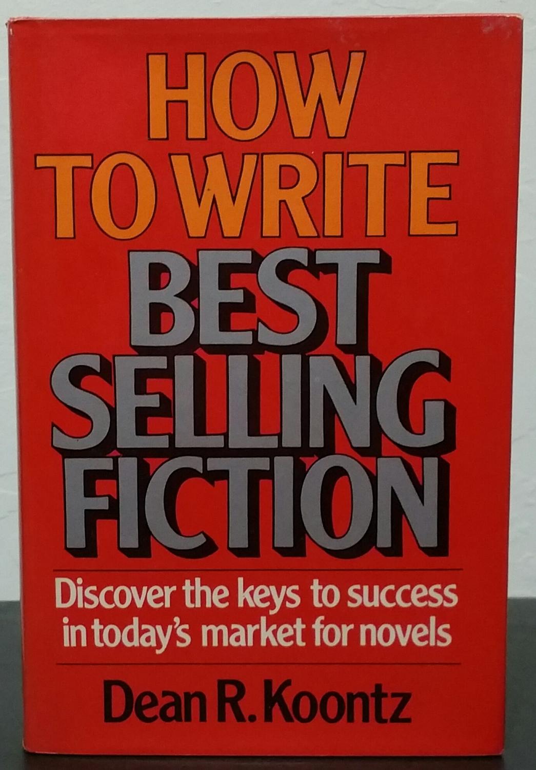 How to Write Best Selling Fiction by Dean Koontz: Very Good+