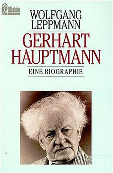 Gerhart Hauptmann. Eine Biographie - Leppmann, Wolfgang
