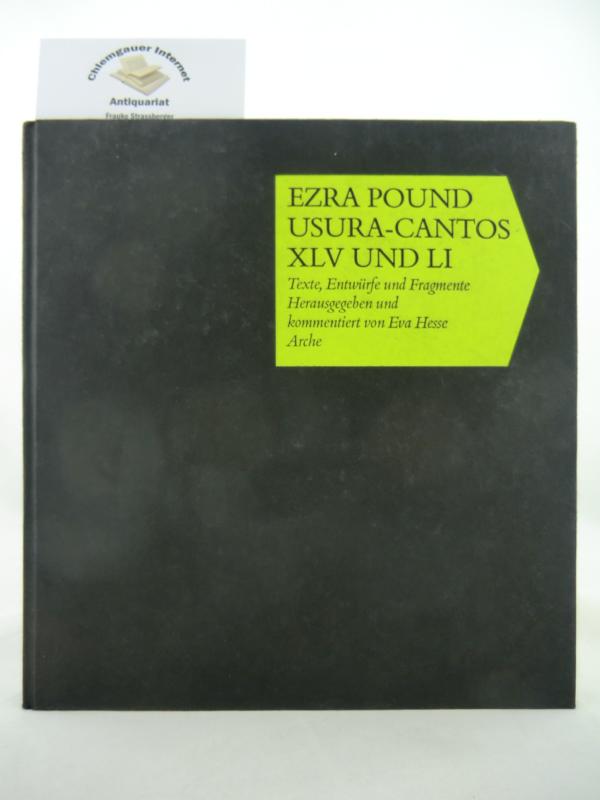 Usura-Cantos XLV und LI : Texte, Entwürfe und Fragmente. Hrsg. u. kommentiert von Eva Hesse; Mit einem Beitrag von Eva Hesse : Wachstum und Wucher. Die Aktualität von Pounds Usura-Begriff. - Pound, Ezra