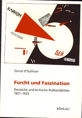 Furcht und Faszination: deutsche und britische Russlandbilder 1921 - 1933. - O‘Sullivan, Donal