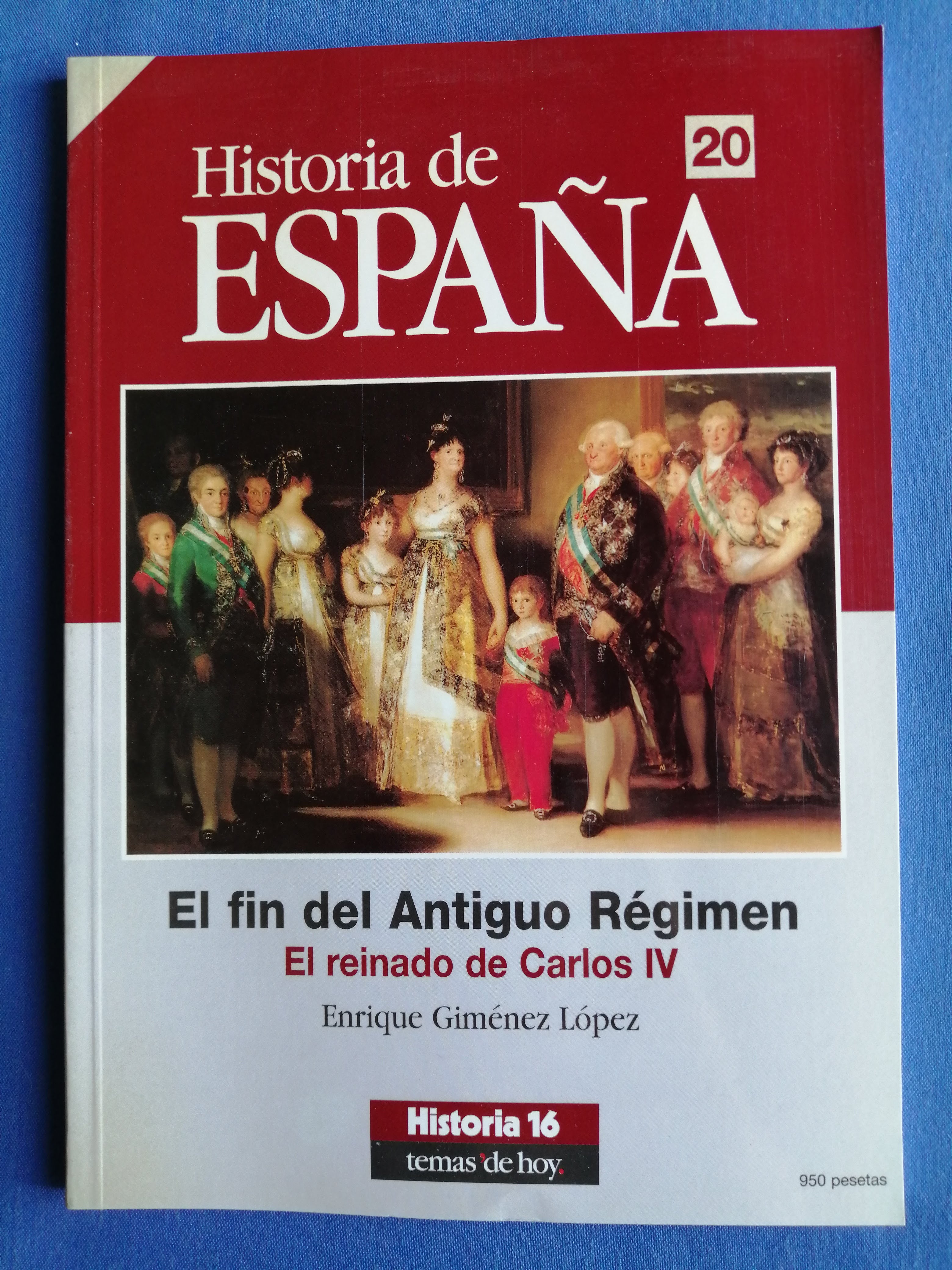 Historia de España. 20 : El fin del Antiguo Régimen : el reinado de Carlos IV - Giménez López, Enrique