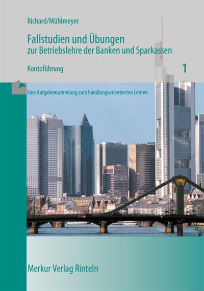 Fallstudien und Übungen zur Betriebslehre der Banken und Sparkassen, H.1, Konto - Willi Richard, Jürgen Mühlmeyer