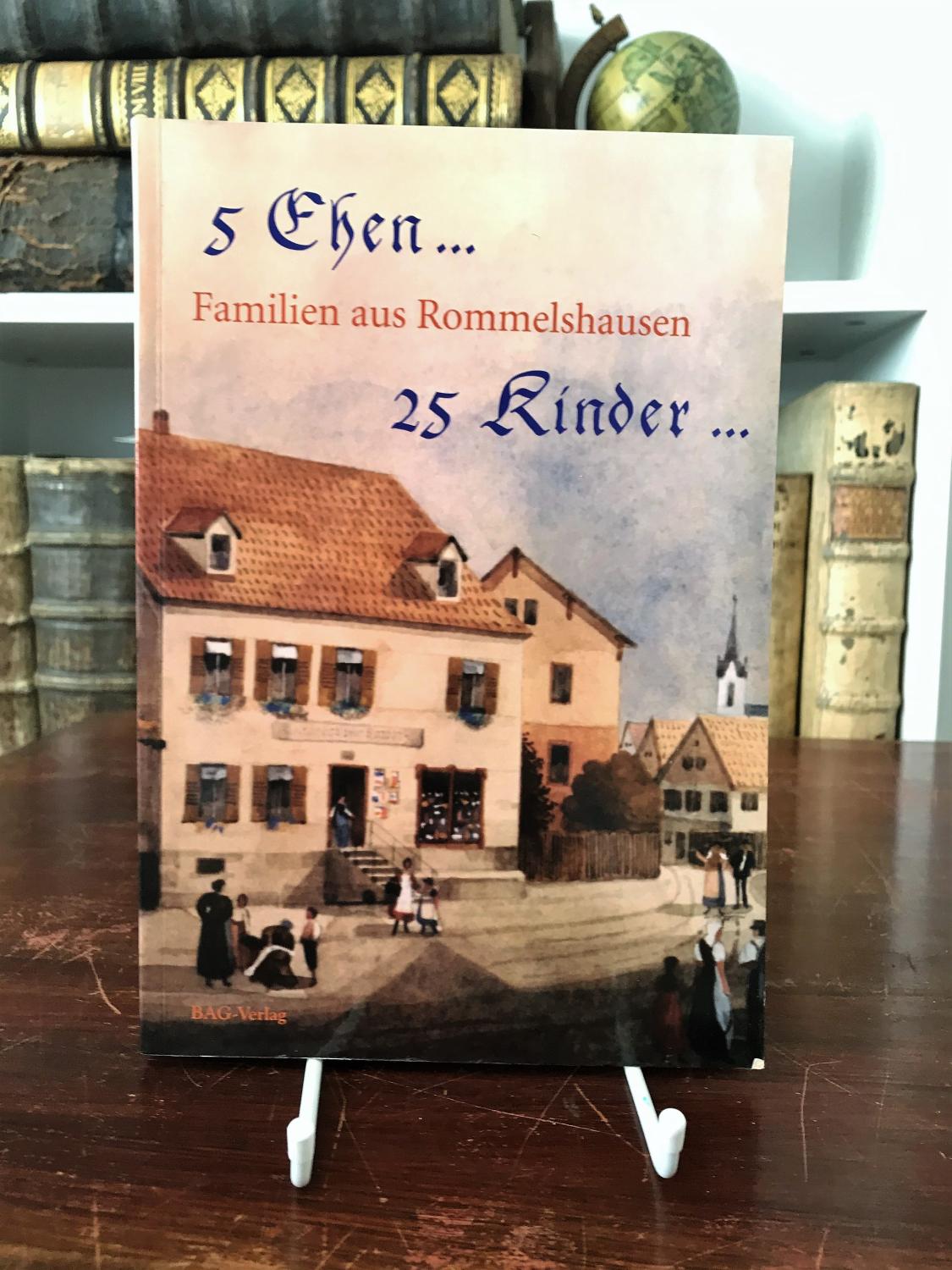 5 Ehen. 25 Kinder. Familien aus Rommelshausen. Hrsg. vom Verein für Heimat und Kultur e. V. - Matthias Theiner