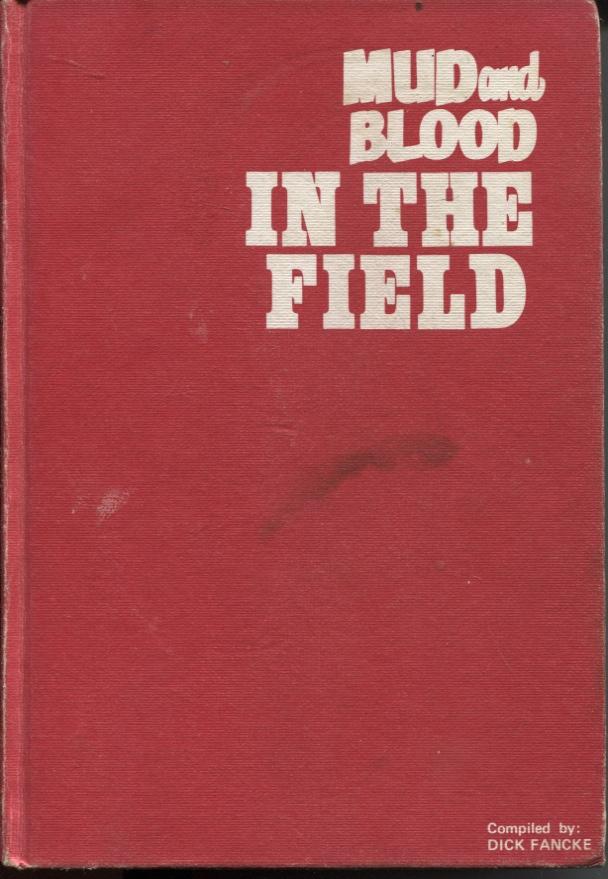 Mud And Blood In The Field This Volume Contains a Full Collection of all Newsletters Issued by the 2/23rd Australian Infantry Battalion, 