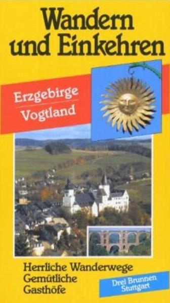 Erzgebirge, Vogtland : nach den Wanderungen von Vagabundus. hrsg. von Georg Blitz und Emmerich Müller / Wandern und Einkehren ; Bd. 42 - Blitz, Georg und Emmerich Müller
