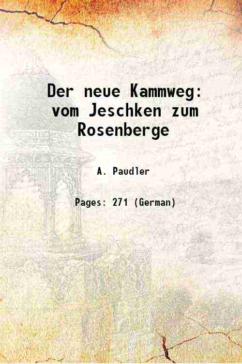 Der neue Kammweg vom Jeschken zum Rosenberge 1904 - A. Paudler