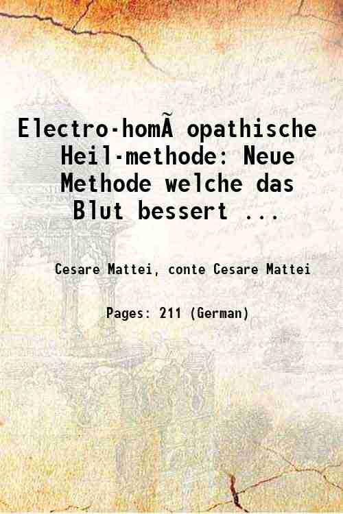 Electro-homöopathische Heil-methode Neue Methode, Welche Das Blut Bessert, Den Organismus Heilt 1879 - Grafen Cesare Mattei
