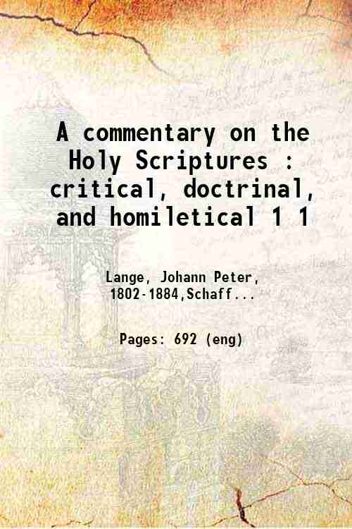 A commentary on the Holy Scriptures critical, doctrinal, and homiletical Volume 1 1868 - Johan Peter Longe, Philip Schaff(Tr. & Ed.)