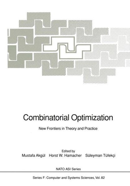 Combinatorial Optimization: New Frontiers in Theory and Practice (Nato ASI Subseries F: (82)). - Akgül, Mustafa, Horst W. Hamacher and Süleyman Tüfekci