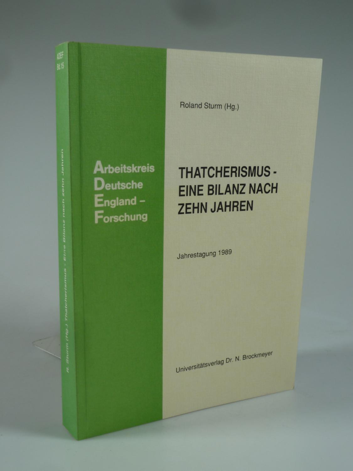 Thatcherismus - Eine Bilanz nach zehn Jahren. - STURM, Roland (Hrsg.).