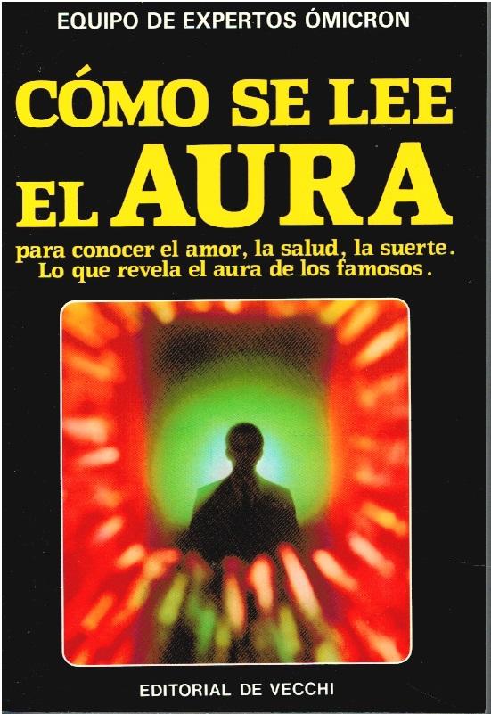 CÓMO SE LEE EL AURA - Equipo de expertos Ómicron