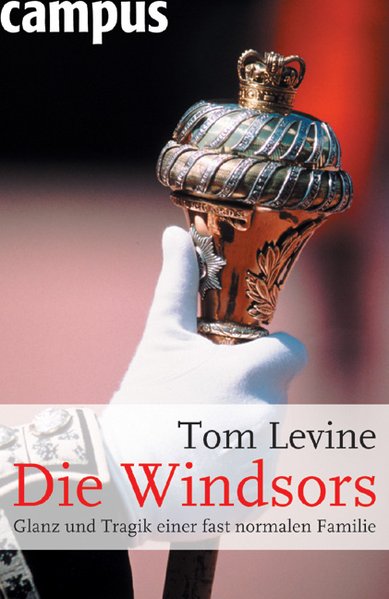 Die Windsors: Glanz und Tragik einer fast normalen Familie - Levine, Tom