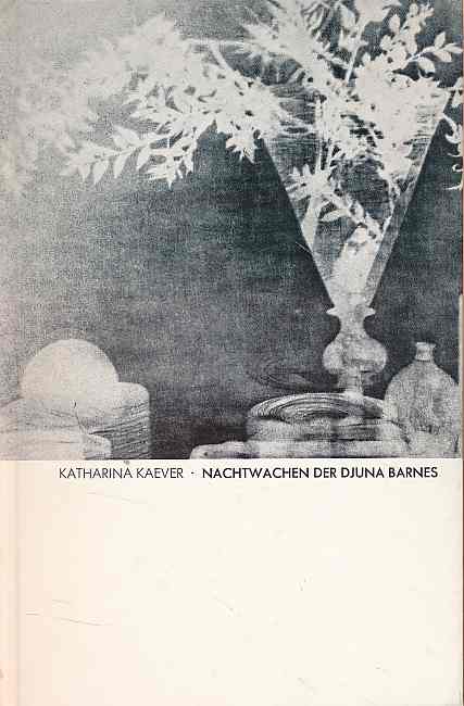 Die Nachtwachen der Djuna Barnes. - Kaever, Katharina