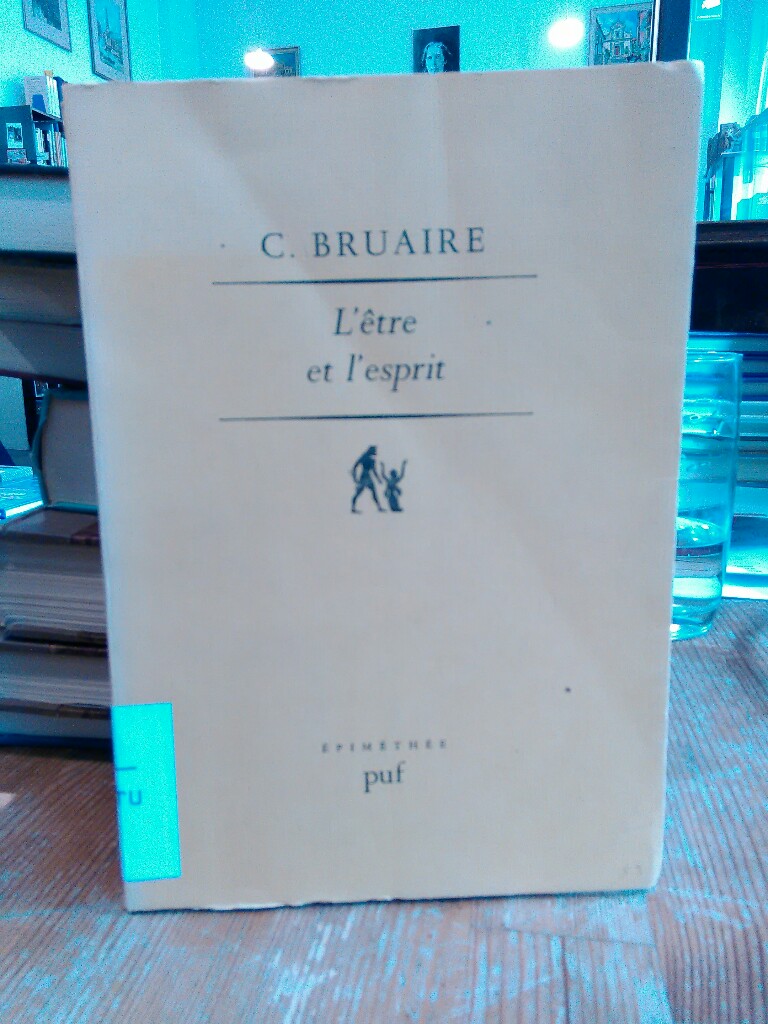 L'Etre et l'Esprit. (Epimethee) - Bruaire, Claude