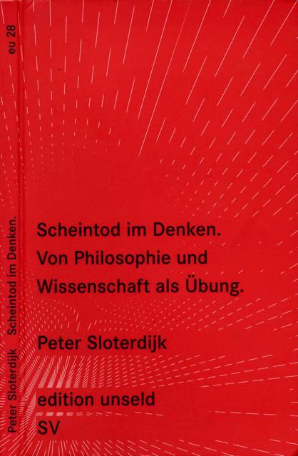 Scheintod im Denken: Von philosophie und Wissenschaft als Übung. - Sloterdijk, Peter.