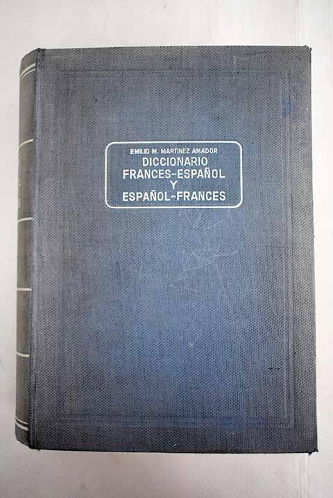 Diccionario francés-español, español-francés =: dictionnaire francais-espagnol et espagnol-francais - Martínez Amador, Emilio M.