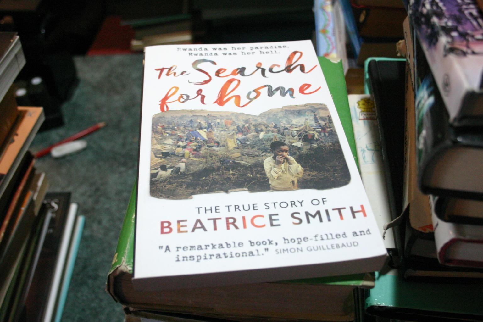 The Search for Home: Rwanda was her paradise. Rwanda was her hell. - Beatrice Smith