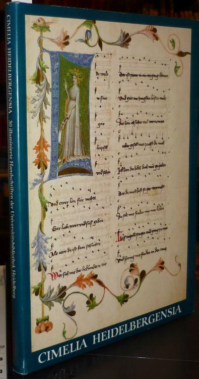 Cimelia Heidelbergensia. 30 illuminierte Handschriften der Universitätsbibliothek Heidelberg, ausgewählt und vorgestellt von Wilfried Werner.