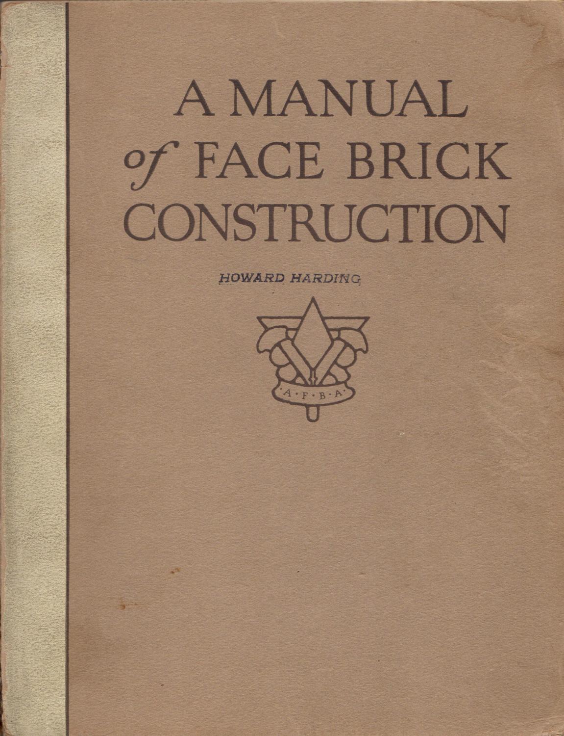 A Manual of Face Brick Construction by _________________ Good Soft