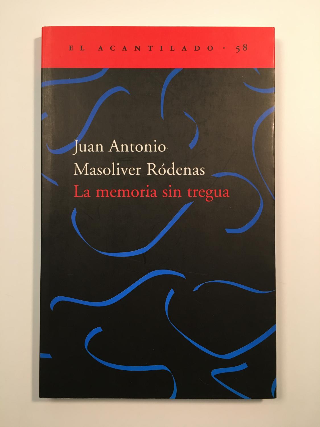 La memoria sin tregua - Juan Antonio Masoliver Ródenas